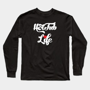 Hot Tub Life Long Sleeve T-Shirt